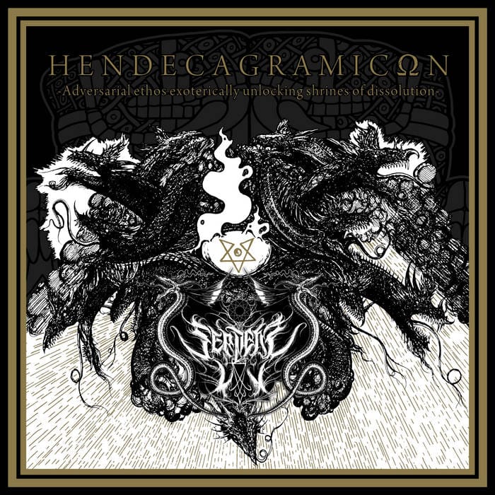 SERPENS LVX  – Hendecagramicon: Adversarial Ethos Exoterically Unlocking Shrines of Dissolution CD