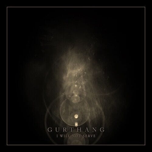 GURTHANG – I will not serve CD