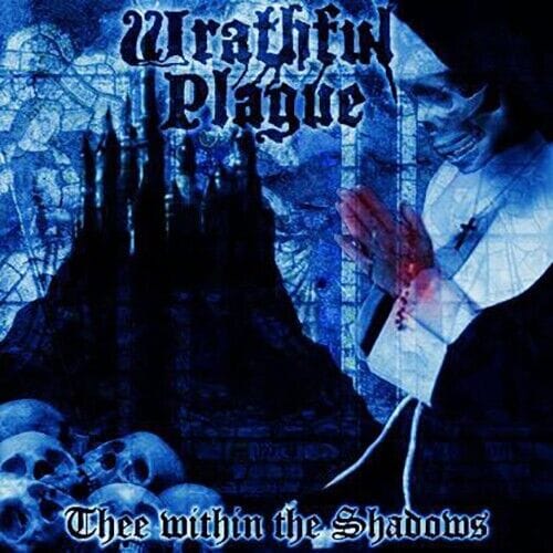 WRATHFUL PLAGUE - Thee Within the Shadows CD