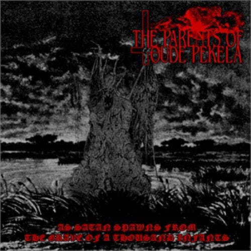 THE PARENTS OF OUDE PEKELA – As Satan Spawns … CD