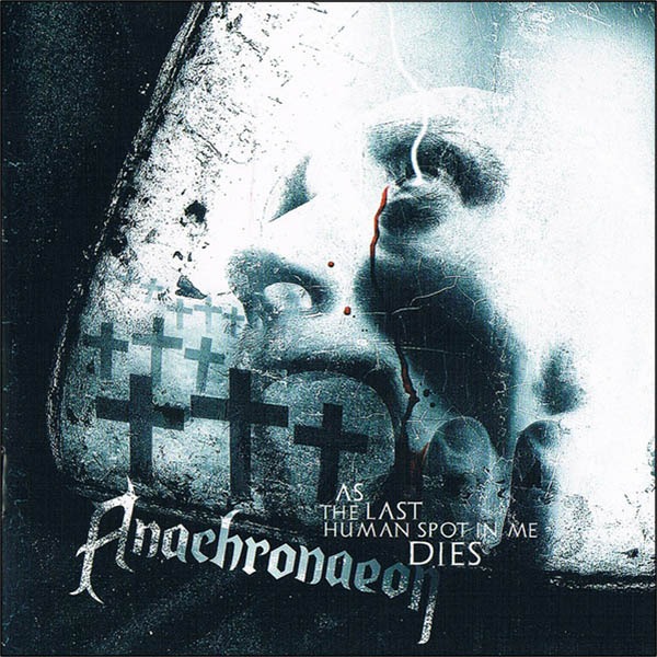 ANACHRONAEON – As The Last Human Spot In Me Dies CD